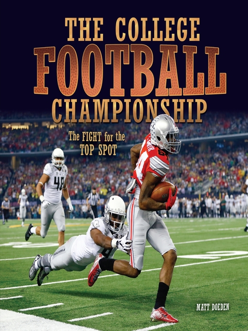 Title details for The College Football Championship by Matt Doeden - Available